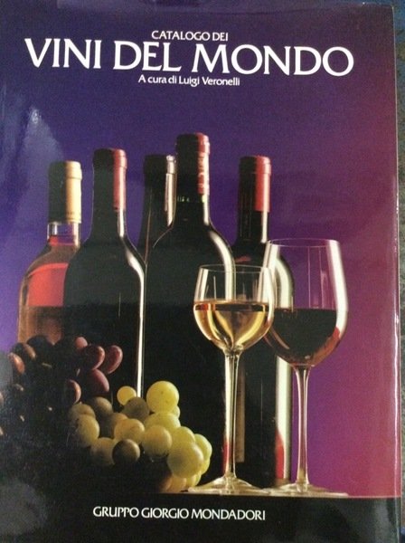 CATALOGO DEI VINI DEL MONDO. - Il Gotha enologico.