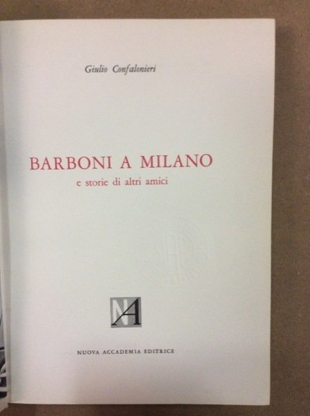 BARBONI A MILANO. - E storie di altri amici. Fotografie …