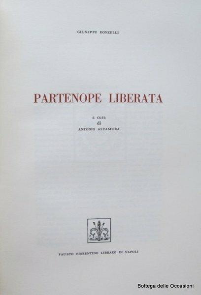 PARTENOPE LIBERATA. - A cura di Antonio Altamura.