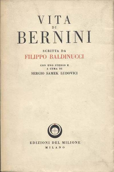 VITA DI GIAN LORENZO BERNINI. - Con l'inedita vita del …