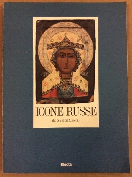 ICONE RUSSE DAL XV AL XIX SECOLO. - Milano - …