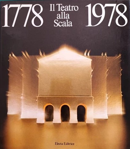 1778 / 1978. IL TEATRO ALLA SCALA.