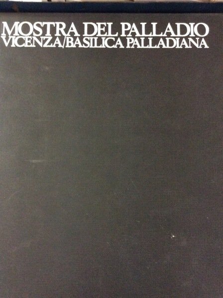 MOSTRA DEL PALLADIO. - Vicenza - Basilica Palladiana.