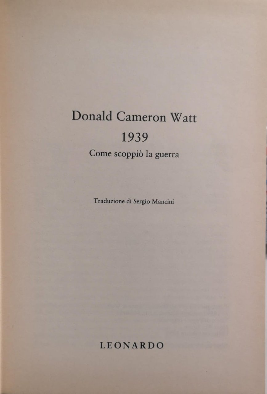 1939. COME SCOPPIÒ LA GUERRA. - Traduzione di Sergio Mancini