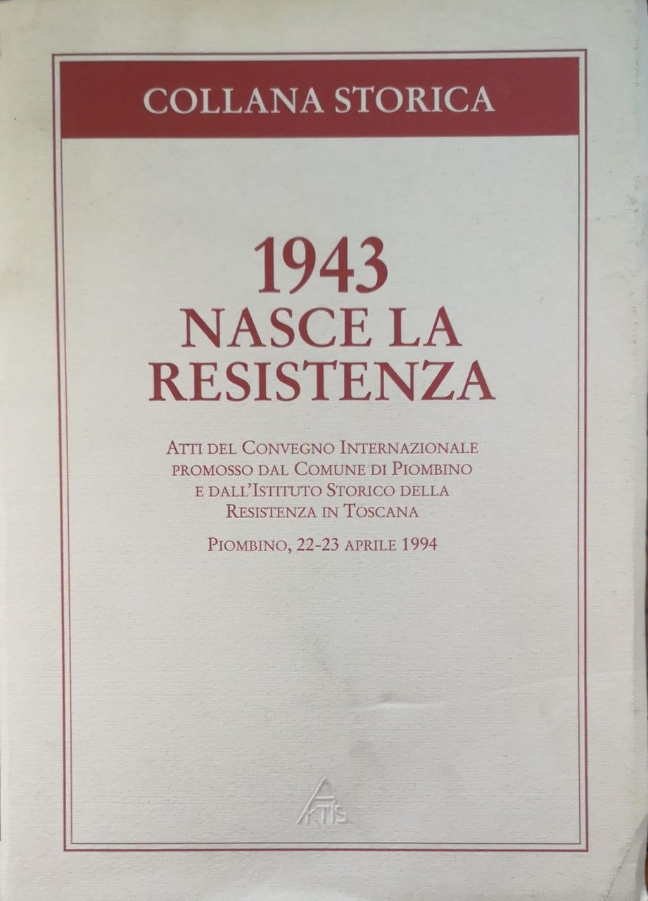 1943 NASCE LA RESISTENZA : ATTI DEL CONVEGNO INTERNAZIONALE PROMOSSO …