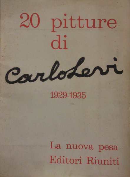 20 PITTURE DI CARLO LEVI : 1929-1935. - 20 pitture …