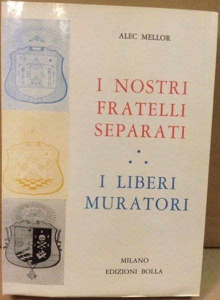 I NOSTRI FRATELLI SEPARATI - I LIBERI MURATORI.