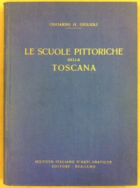 LE SCUOLE PITTORICHE DELLA TOSCANA. - Secoli XIV-XV.