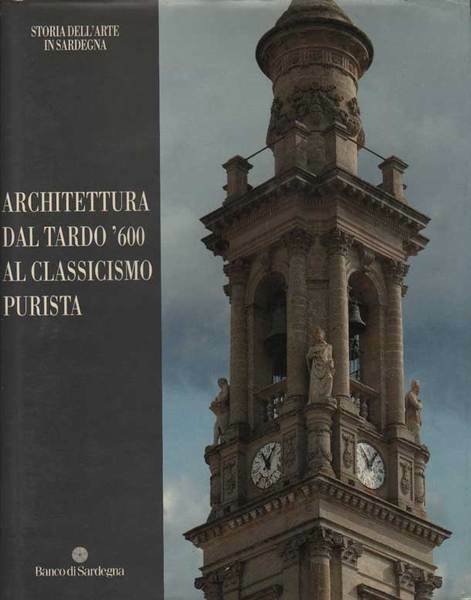 ARCHITETTURA DAL TARDO '600 AL CLASSICISMO PURISTA. - Prefazione di …