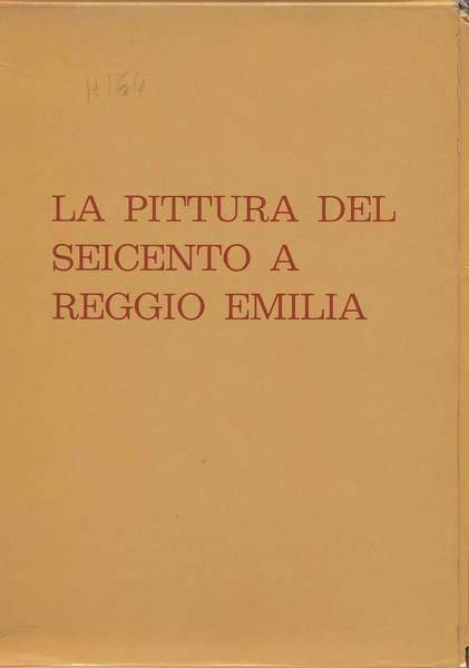 LA PITTURA DEL SEICENTO A REGGIO EMILIA.