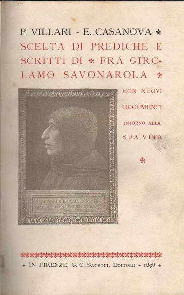 SCELTA DI PREDICHE E SCRITTI DI FRA GIROLAMO SAVONAROLA. - …
