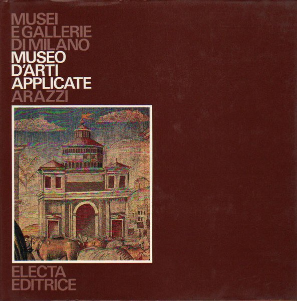 MUSEO D'ARTI APPLICATE. ARAZZI. - Musei e Gallerie di Milano.