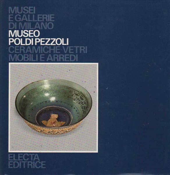 MUSEO POLDI PEZZOLI. CERAMICHE VETRI MOBILI E ARREDI. - Musei …