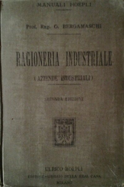 RAGIONERIA INDUSTRIALE. - (Aziende industriali).