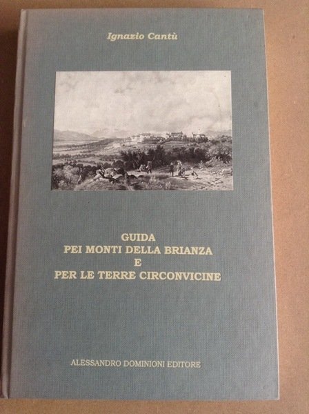 GUIDA PEI MONTI DELLA BRIANZA E PER LE TERRE CIRCONVICINE.