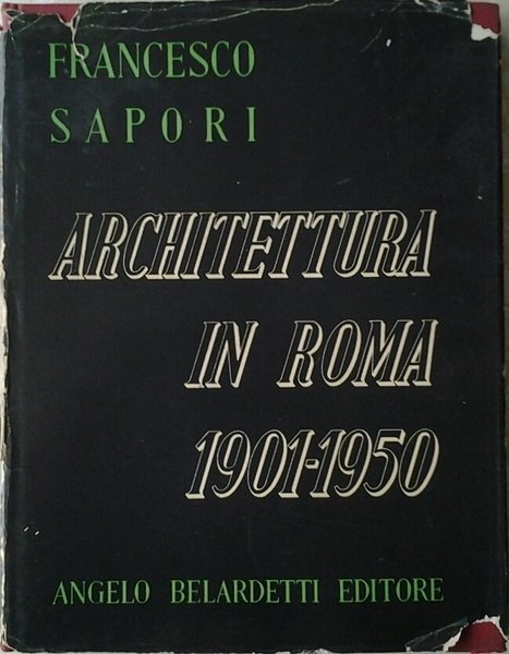 ARCHITETTURA IN ROMA 1901-1950.