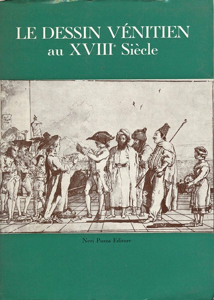 LE DESSIN VENITIEN AU XVIII SIECLE. - Exposition organisée au …