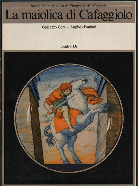LA MAIOLICA DI CAFAGGIOLO.