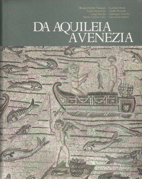 DA AQUILEIA A VENEZIA. - Una mediazione tra l'Europa e …