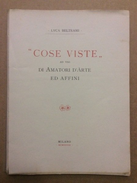 COSE VISTE. - Ad uso di Amatori d'Arte ed Affini.