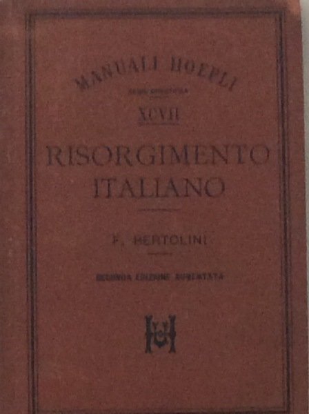 STORIA DEL RISORGIMENTO ITALIANO. - Seconda edizione aumentata.