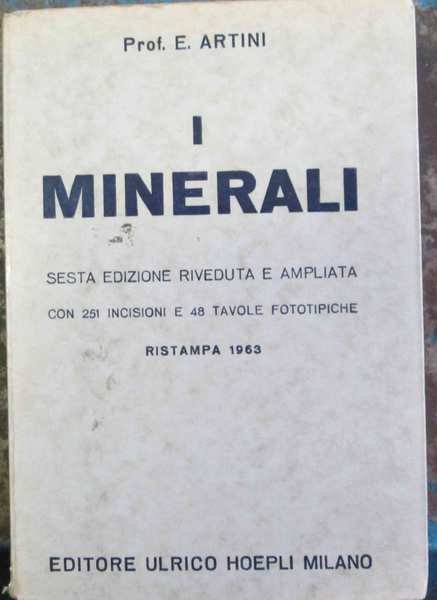 I MINERALI. - Ristampa della VI edizione (1941).