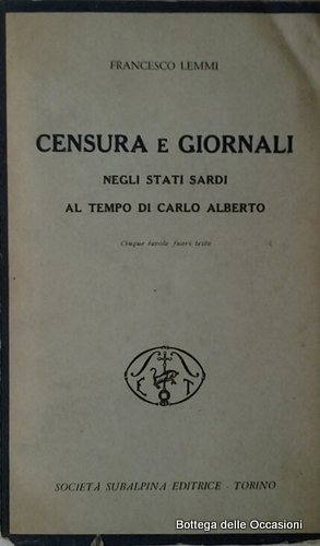 CENSURA E GIORNALI. - Negli Stati Sardi al tempo di …