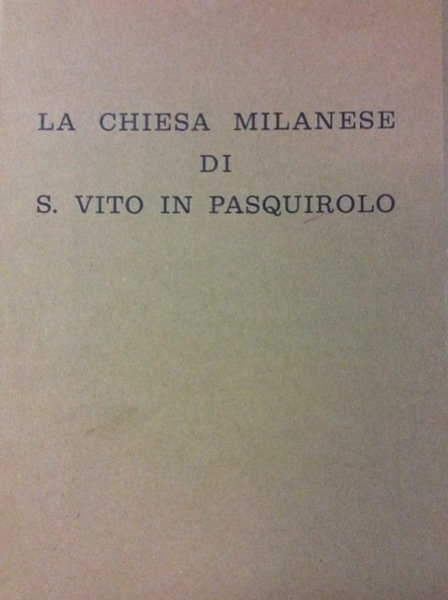 LA CHIESA MILANESE DI S. VITO IN PASQUIROLO. - Documenti …