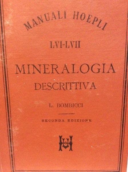 MINERALOGIA DESCRITTIVA. - Seconda edizione rifatta.