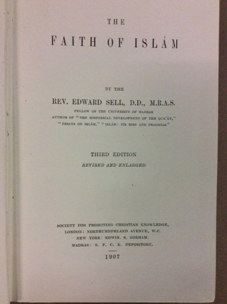 THE FAITH OF ISLAM. Third edition revised and enlarged.
