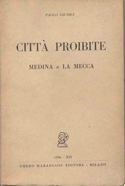 VIAGGIO ALLE CITTA' PROIBITE. - (Medina e La Mecca).