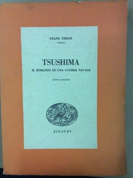 TSUSHIMA. - Il romanzo di una guerra navale. Traduzione dal …