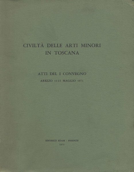 ATTI DEL I CONVEGNO SULLE ARTI MINORI IN TOSCANA. - … | Immagine principale