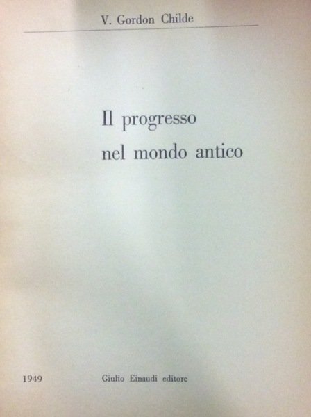 IL PROGRESSO DEL MONDO ANTICO. - Traduzione di Adolfo Ruata.