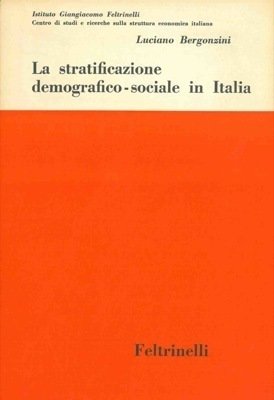 LA STRATIFICAZIONE DEMOGRAFICO-SOCIALE IN ITALIA.
