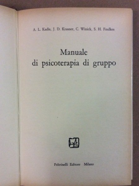 MANUALE DI PSICOTERAPIA DI GRUPPO. - Prefazione di Padovani. Traduzione …