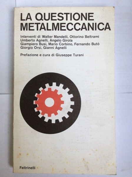 LA QUESTIONE METALMECCANICA.
