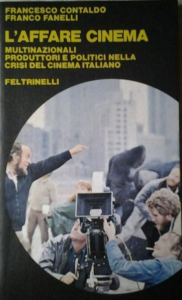 L'AFFARE CINEMA. - Multinazionale, produttori e politici nella crisi del …