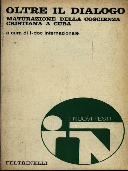 OLTRE IL DIALOGO. - Maturazione della coscienza cristiana a Cuba. …