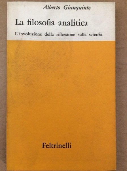 LA FILOSOFIA ANALITICA. - L'involuzione della riflessione sulla scienza.