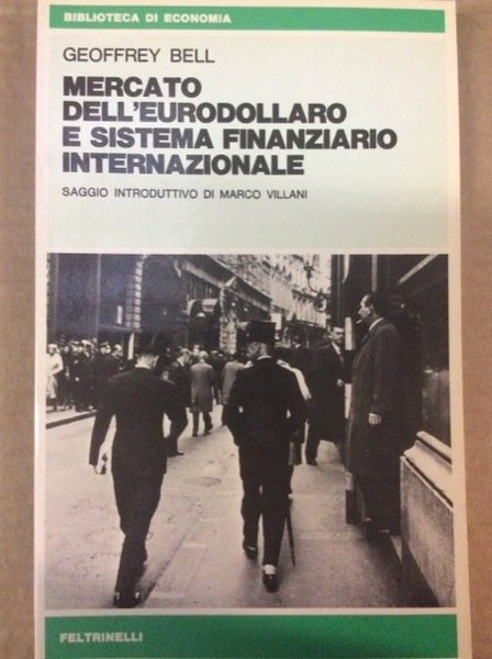 MERCATO DELL'EURODOLLARO E SISTEMA FINANZIARIO INTERNAZIONALE. - Introduzione di Villani …