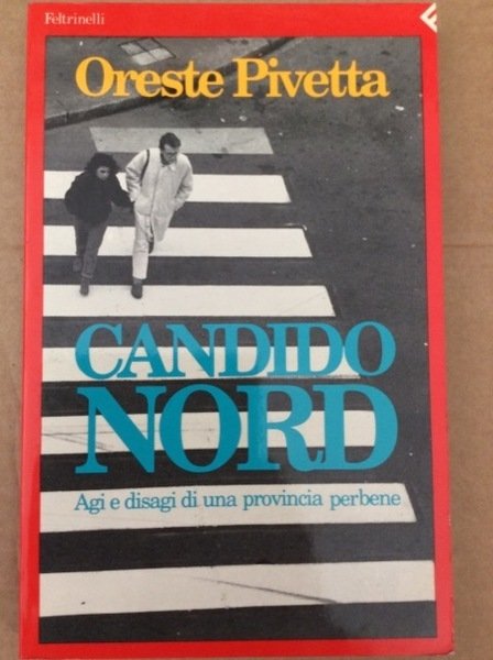 CANDIDO NORD. - Agi e disagi di una provincia perbene.