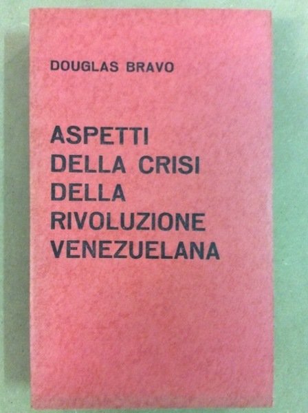 ASPETTI DELLA CRISI DELLA RIVOLUZIONE VENEZUELANA.