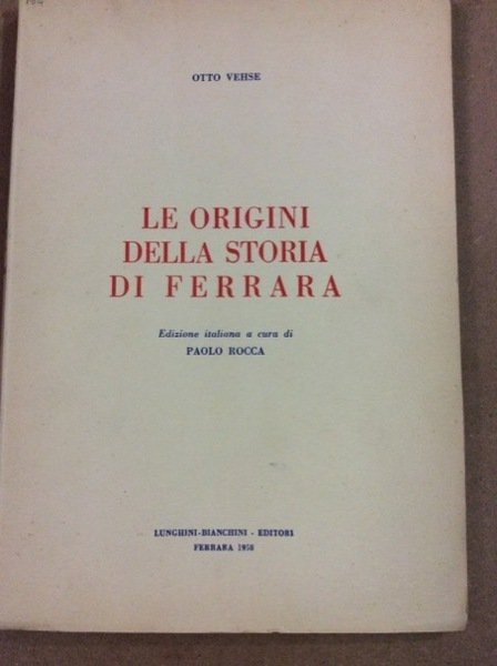 LE ORIGINI DELLA STORIA DI FERRARA.