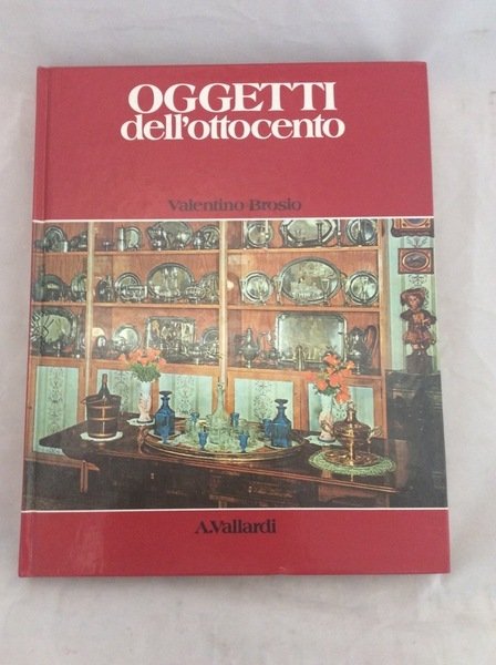 OGGETTI NELLA CASA ITALIANA DELL'OTTOCENTO.