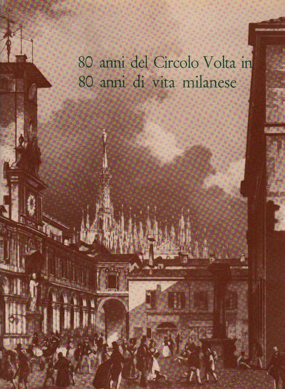 80 ANNI DEL CIRCOLO VOLTA IN 80 ANNI DI VITA …