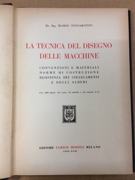 LA TECNICA DEL DISEGNO DELLE MACCHINE. - Convenzioni e materiali - Norme di costruzione - Resistenza dei collegamenti e degli alberi.