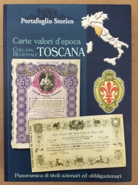 CARTE VALORI D'EPOCA. TOSCANA. - Panoramica di titoli azionari ed …