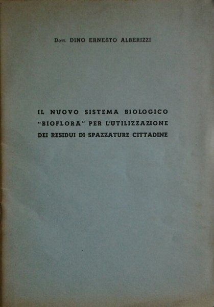 IL NUOVO SISTEMA BIOLOGICO "BIOFLORA" PER L'UTILIZZAZIONE DEI RESIDUI DI …
