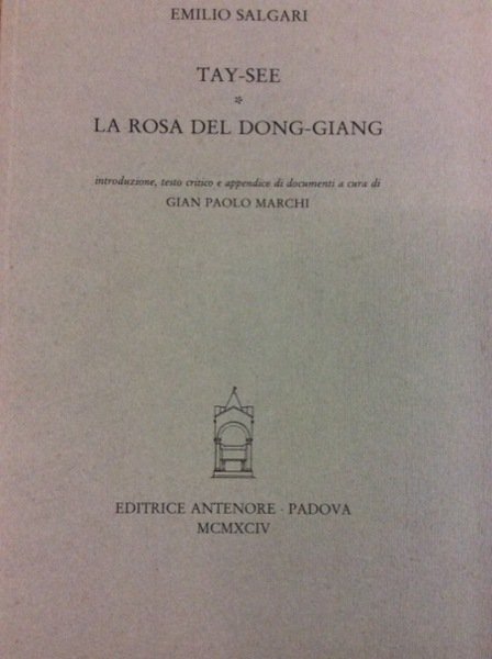 TAY-SEE / LA ROSA DEL DONG-GIANG. - Introduzione, testo critico …